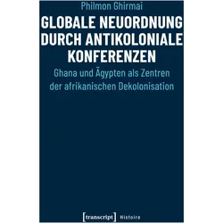 Globale Neuordnung durch antikoloniale Konferenzen, Fachbücher von Philmon Ghirmai