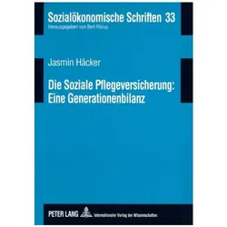 Die Soziale Pflegeversicherung: Eine Generationenbilanz, Fachbücher von Jasmin Häcker