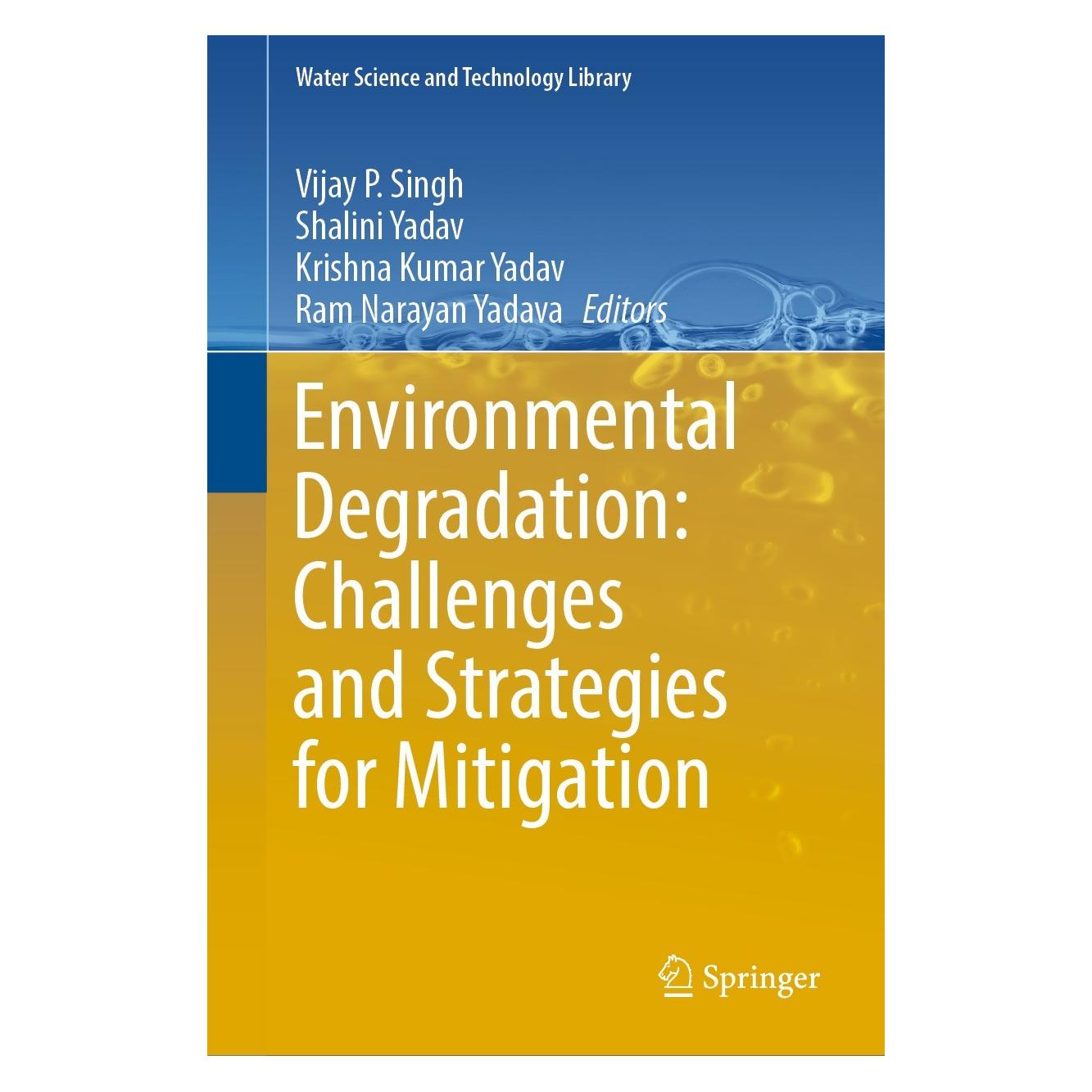 Springer Environmental Degradation: Challenges and Strategies for Mitigation (Englisch, Hardcover, Krishna Kumar Yadav, Ram Narayan Yadava, Shalini Yadav, Vijay P. Singh) (9783030955410)