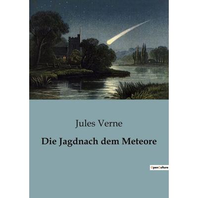 Die Jagdnach dem Meteore, Taschenbuch von Jules Verne, BoD - Books on Demand, 979-10-419-2127-0