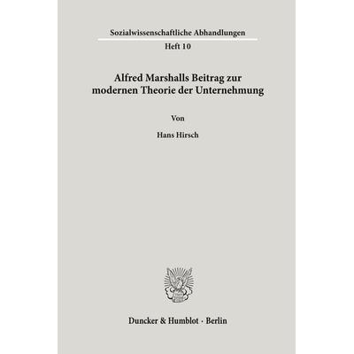 Alfred Marshalls Beitrag zur modernen Theorie der Unternehmung., Taschenbuch von Hans Hirsch, Duncker & Humblot, 978-3-428-00633-5