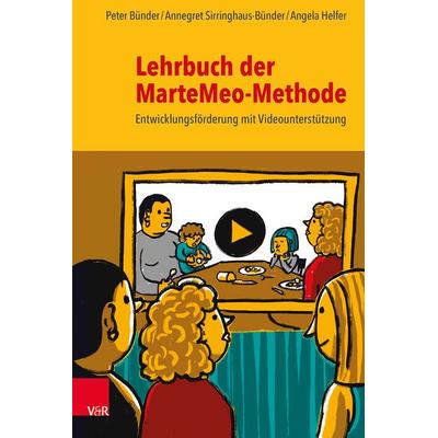 Lehrbuch der MarteMeo-Methode, Gebundene Ausgabe von Peter Bünder,Annegret Sirringhaus-Bünder,Angela Helfer, Vandenhoeck + Ruprecht, 978-3-525-40862-9