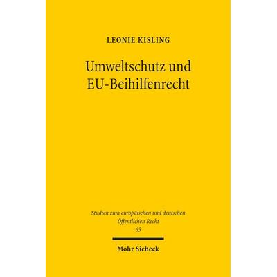 Umweltschutz und EU-Beihilfenrecht, Taschenbuch von Leonie Kisling, Mohr Siebeck, 978-3-16-200493-2