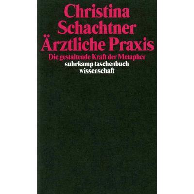 Ärztliche Praxis, Taschenbuch von Christina Schachtner, Suhrkamp, 978-3-518-28998-3