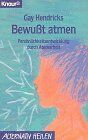 Gay Hendricks - Bewußt atmen. Persönlichkeitsentwicklung durch Atemarbeit (Knaur Taschenbücher. Alternativ Heilen) - Preis vom 09.10.2026 07:28:09 h
