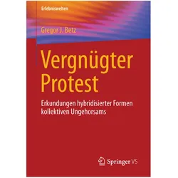 Vergnügter Protest, Fachbücher von Gregor J. Betz, Gregor J Betz