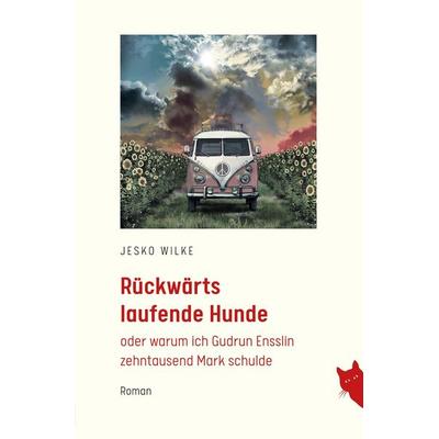 Rückwärts laufende Hunde, Taschenbuch von Jesko Wilke, Rote Katze Verlag