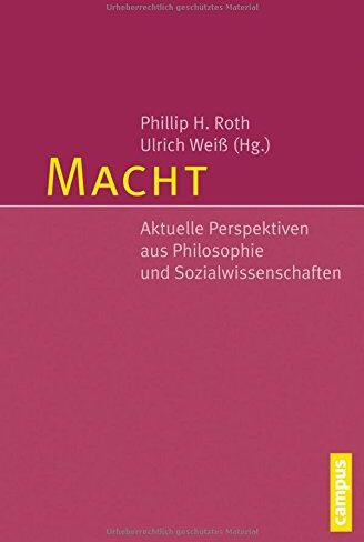Roth, Phillip H. - Macht: Aktuelle Perspektiven aus Philosophie und Sozialwissenschaften - Preis vom 02.10.2026 23:42:20 h