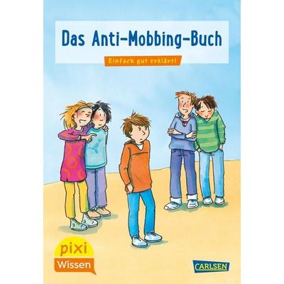Pixi Wissen 91: Das Anti-Mobbing-Buch, Taschenbuch von Mechthild Schäfer, Carlsen, 978-3-551-24204-4
