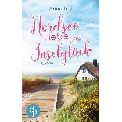 Nordseeliebe und Inselglück, Taschenbuch von Anne Lay, GRIN, 978-3-96817-452-5