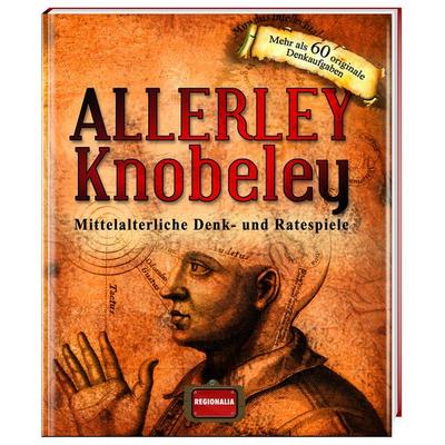 Allerley Knobeley, Gebundene Ausgabe von , Regionalia Verlag