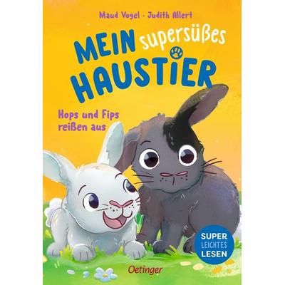 Mein supersüßes Haustier. Hops und Fips reißen aus, Gebundene Ausgabe von Judith Allert, Verlag Friedrich Oetinger GmbH, 978-3-7512-0869-7