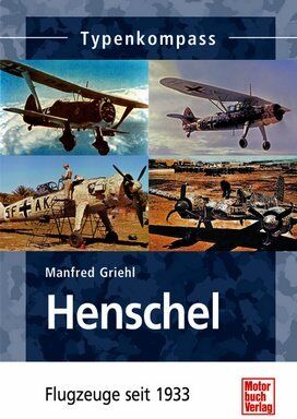 Manfred Griehl - Henschel: Flugzeuge seit 1933 (Typenkompass) - Preis vom 15.10.2026 23:06:25 h