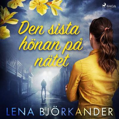 Den sista hönan på nätet - Lena Björkander, Audio, 9788726394863