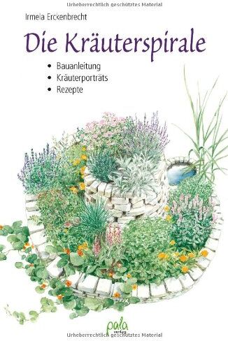 Erckenbrecht, Irmela (Übersetzung) - Die Kräuterspirale: Bauanleitung - Kräuterporträts - Rezepte - Preis vom 11.10.2026 15:43:13 h
