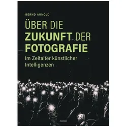 Über die Zukunft der Fotografie, Fachbücher von Bernd Arnold