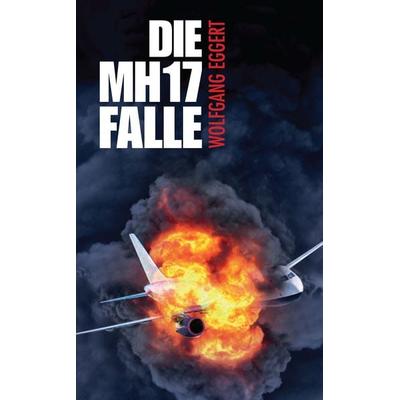 Die MH17-Falle, Taschenbuch von Wolfgang Eggert, Homilius, K, 978-3-89706-822-3