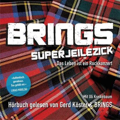Superjeilezick - Das Leben ist ein Rockkonzert - Uli Kreikebaum,Brings, Audio, 4057664061843