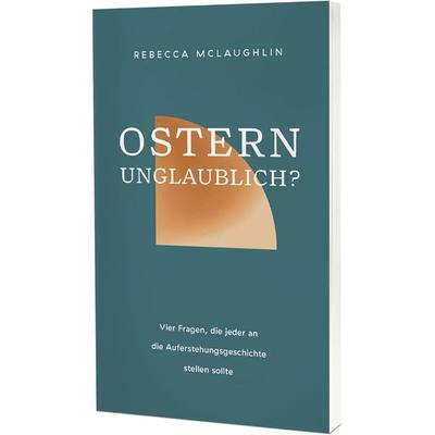 Ostern – unglaublich?, Taschenbuch von Rebecca McLaughlin, Christliche Verlagsgesellschaft, 978-3-86353-867-5