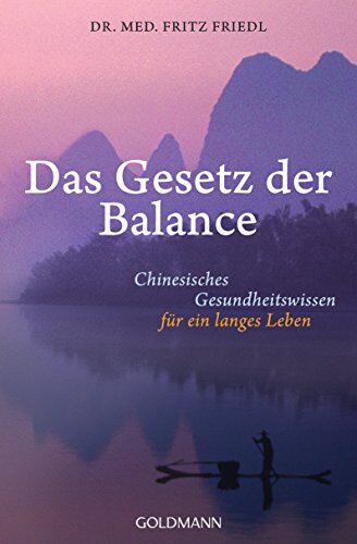 Fritz Friedl - Das Gesetz der Balance: Chinesisches Gesundheitswissen für ein langes Leben - Preis vom 10.10.2026 11:48:34 h