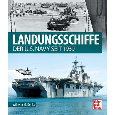 Landungsschiffe, Gebundene Ausgabe von Wilhelm Maximilian Donko, Motorbuch Verlag, 978-3-613-04334-3