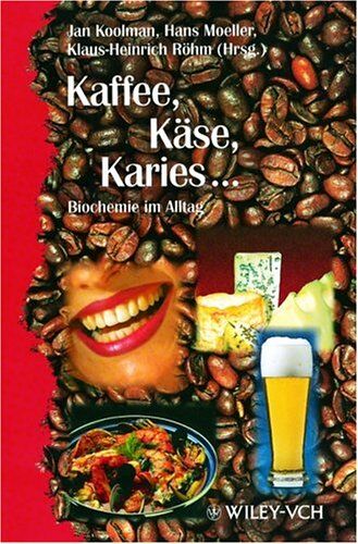 Jan Koolman - Kaffee, Käse, Karies... Biochemie im Alltag - Preis vom 30.09.2026 09:01:18 h