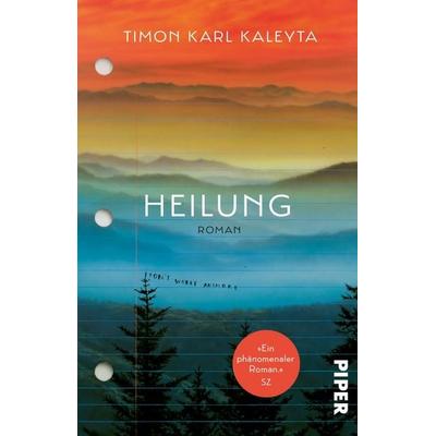 Heilung, Taschenbuch von Timon Karl Kaleyta, Piper Taschenbuch