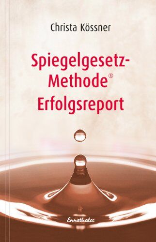 Christa Kössner - Spiegelgesetz-Methode (R) Erfolgsreport - Preis vom 15.10.2026 23:06:25 h