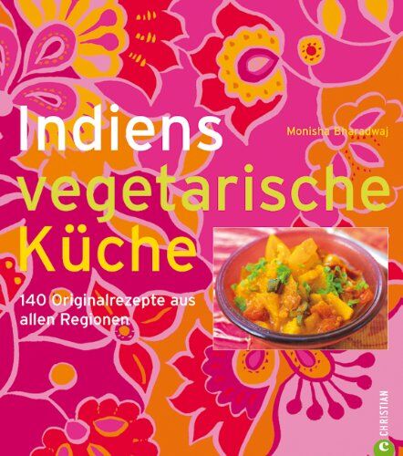 Monisha Bharadwaj - Indiens vegetarische Küche: 140 Originalrezepte aus allen Regionen - Preis vom 09.10.2026 07:28:09 h
