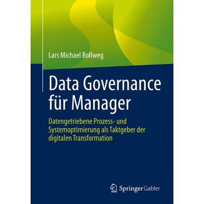 Data Governance für Manager, Taschenbuch von Lars Michael Bollweg, Springer Berlin, 978-3-662-63561-2