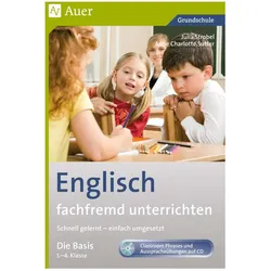 Englisch fachfremd unterrichten - Die Basis 1-4, Schulbücher von Anne Charlotte Sutter, Julia Strobel