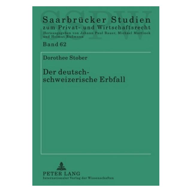 Peter Lang Der deutsch-schweizerische Erbfall (Deutsch, Dorothee Stober) (56032490)