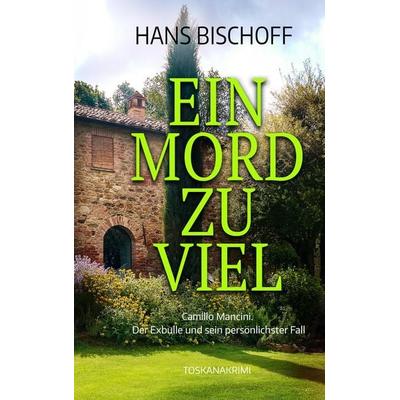 Ein Mord zu viel, Taschenbuch von Hans Bischoff, Tredition, 978-3-384-20703-6