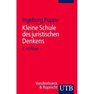 Kleine Schule des juristischen Denkens, Taschenbuch von Ingeborg Puppe, Utb GmbH, 978-3-8252-3053-1
