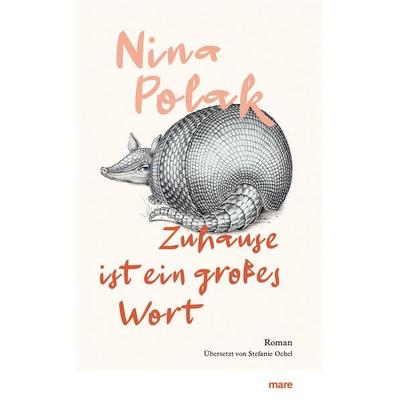 Zuhause ist ein großes Wort, Gebundene Ausgabe von Nina Polak, Mareverlag