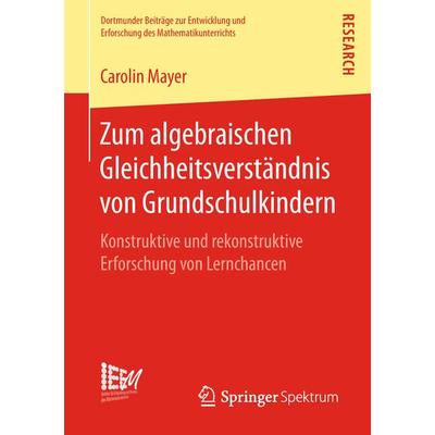 Zum algebraischen Gleichheitsverständnis von Grundschulkindern, Taschenbuch von Carolin Mayer, Springer Fachmedien Wiesbaden GmbH, 978-3-658-23661-8