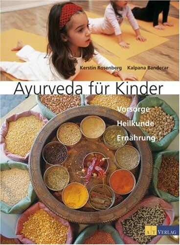 Kerstin Rosenberg - Ayurveda für Kinder: Vorsorge. Heilkunde. Ernährung - Preis vom 09.10.2026 07:28:09 h