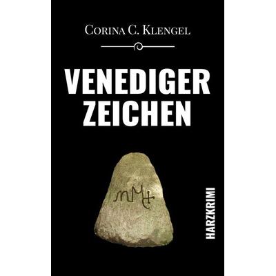 Venedigerzeichen, Taschenbuch von Corina C. Klengel, Elektronik-Praktiker, 978-3-943403-82-4