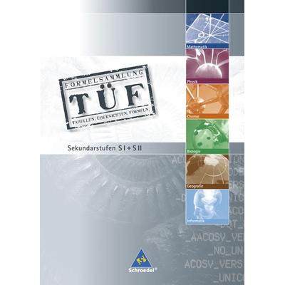 TÜF - Tabellen, Übersichten, Formeln, Gebundene Ausgabe von Wolf-Dieter Braun,Christa Kupke,Margit Liskow,Heike Marchand,Eckart Pfatteicher, Schroedel