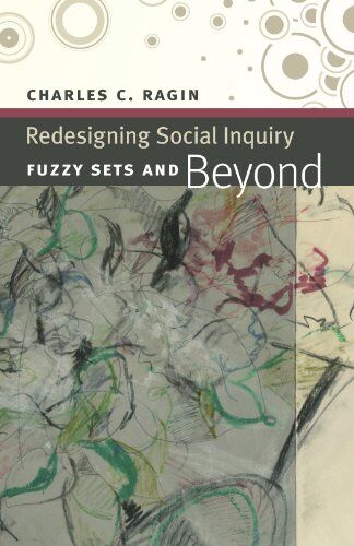 Ragin, Charles C. - Redesigning Social Inquiry: Fuzzy Sets and Beyond - Preis vom 09.10.2026 07:28:09 h