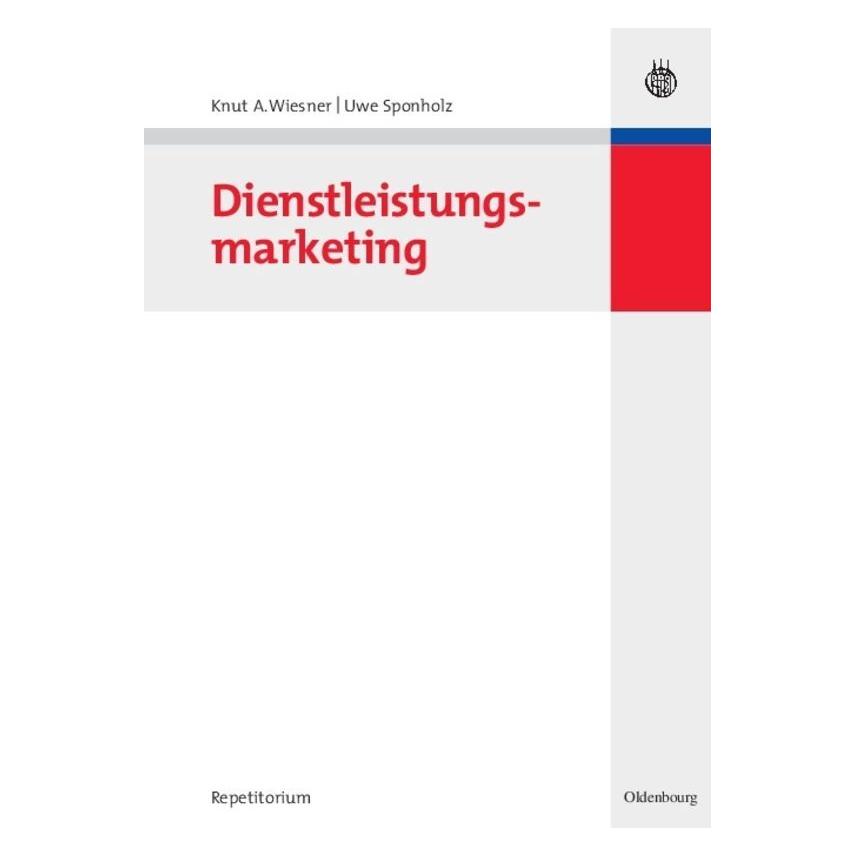 De Gruyter Dienstleistungsmarketing (Deutsch, Hardcover, Knut A. Wiesner, Uwe Sponholz) (7202489)