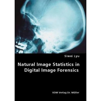 Natural Image Statistics in Digital Image Forensics, Taschenbuch von Siwei Lyu, VDM, 978-3-8364-5553-4