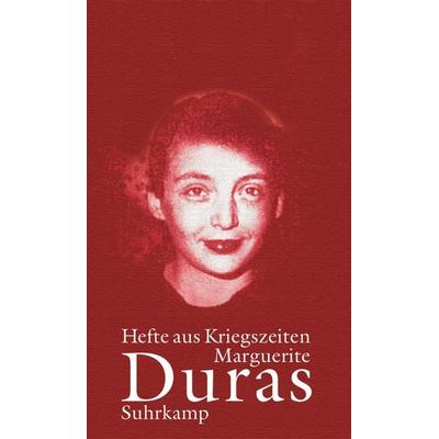 Hefte aus Kriegszeiten, Gebundene Ausgabe von Marguerite Duras, Suhrkamp, 978-3-518-41924-3