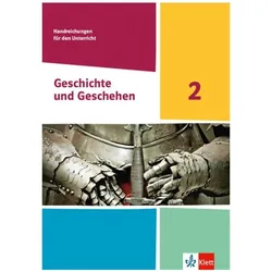 Geschichte und Geschehen 2. Handreichungen für den Unterricht Klasse 7/8. Ausgabe Hessen und Sa, Schulbücher von Ernst Klett Verlag