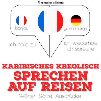 Karibisches Kreolish sprechen auf Reisen - JM Gardner, Audio, 9782821120938