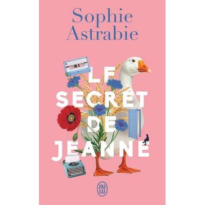 Le Secret de Jeanne, Taschenbuch von Sophie Astrabie, J'ai Lu, 978-2-290-43157-3