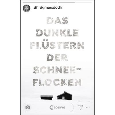Das dunkle Flüstern der Schneeflocken, Taschenbuch von Sif Sigmarsdóttir, Loewe