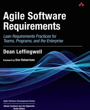 Dean Leffingwell - Agile Software Requirements: Lean Requirements Practices for Teams, Programs, and the Enterprise (Agile Software Development) - Preis vom 06.10.2026 07:26:00 h