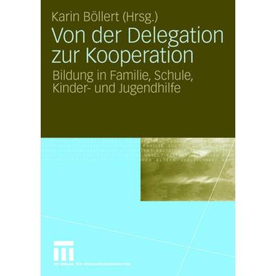 Von der Delegation zur Kooperation, Taschenbuch von Karin Böllert, VS Verlag für Sozialwissenschaften, 978-3-531-15563-0