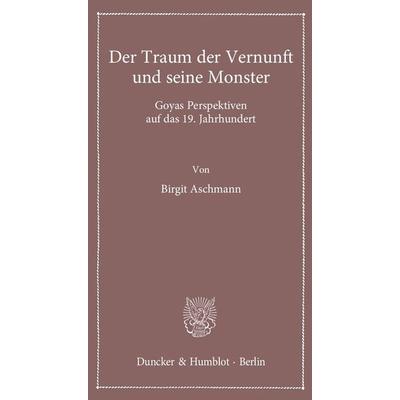 Der Traum der Vernunft und seine Monster., Taschenbuch von Birgit Aschmann, Duncker & Humblot, 978-3-428-14105-0